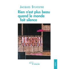 Rien n'est plus beau quand le monde fait silence - Sylvestre Jacques - Parsemain Roger - Aurélia Domi