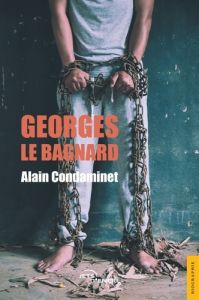 Georges le bagnard - Condaminet Alain