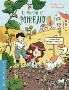 Les enquêtes potagères de Loulou : Le Voleur de poireaux - Cabrit Isabelle - Roussel Eva