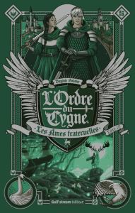 L'Ordre du cygne Tome 3 : Les Ames fraternelles - Salobir Virginie