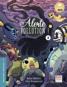 Le club des NCE Tome 3 : Alerte Pollution ! - Debertolis Nadine - Deregnaucourt Céline