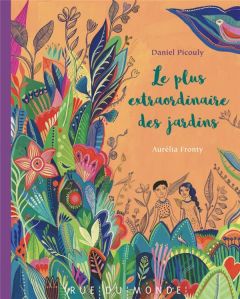 Le plus extraordinaire des jardins - Picouly Daniel - Fronty Aurélia