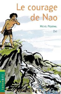 Le courage de Nao - Piquemal Michel-Zaü