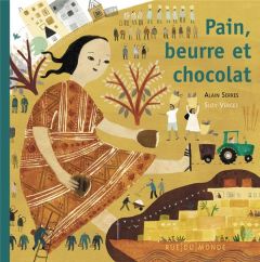 Pain, beurre et chocolat ! - nouvelle ed - Serres Alain - Vergez Suzy