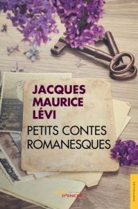 Petits contes romanesques - Lévi Jacques Maurice