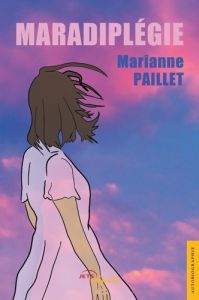 Maradiplégie - Paillet Marianne