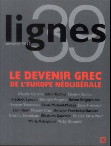 Lignes N° 39, octobre 2012 : Le devenir grec de l'Europe néolibérale - Surya Michel