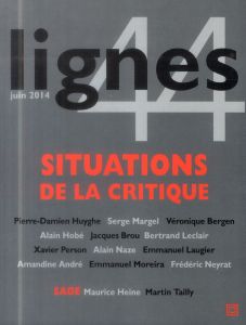 Lignes N°44 : Situations de la critique - Surya Michel