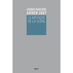 La méthode de la scène - Rancière Jacques - Jdey Adnen