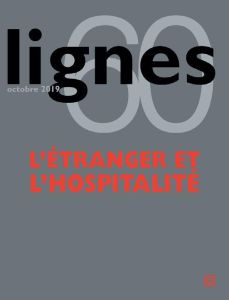 Lignes N° 60, octobre 2019 : L'étranger et l'hospitalité - Surya Michel