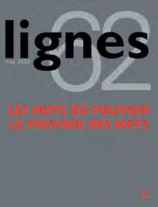 Lignes N° 62 : Les mots du Pouvoir / Le pouvoir des mots. Edition - Surya Michel