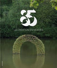 Vendée. Regards sur la création contemporaine - Lefraire Myriam - Bon François - Auvinet Yves - Mo