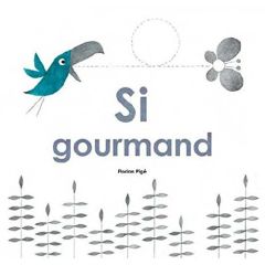 Si gourmand - Pigé Florian