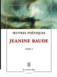 Oeuvres poétiques. Tome 1 - Baude Jeanine