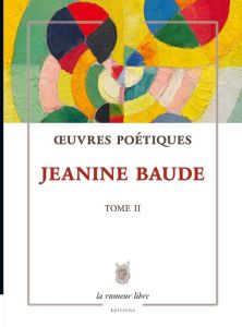 Oeuvres poétiques - Baude Jeanine