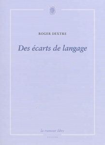 Des écarts de langage - Dextre Roger