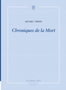 Chroniques de la mort - Thion Michel