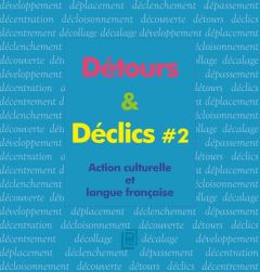 Détours & Déclics. Action culturelle et langue française Volume 2, avec 1 DVD - Kneubühler Michel