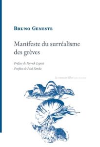 Manifeste du surréalisme des grèves - Geneste Bruno - Sanda Paul - Lepetit Patrick