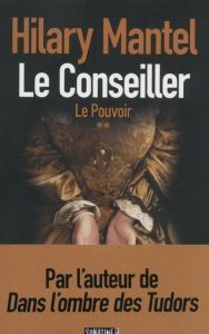 Le Conseiller Tome 2 : Le pouvoir - Mantel Hilary - Pointeau Fabrice