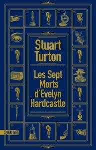 Les sept morts d'Evelyn Hardcastle - Turton Stuart - Pointeau Fabrice