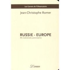 Russie - Europe. Des malentendus paneuropéens - Romer Jean-Christophe