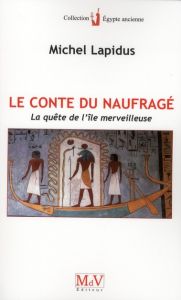 Le Conte du naufragé. La quête de l'île merveilleuse - Lapidus Michel