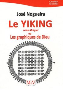 Le Yiking selon Matgioi ou Les graphiques de Dieu - Nogueira José