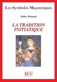 La tradition initiatique - Michaud Didier