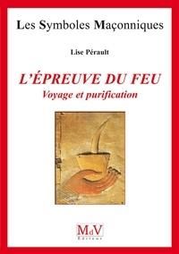 L'épreuve du feu. Voyage et purification - Pérault Lise