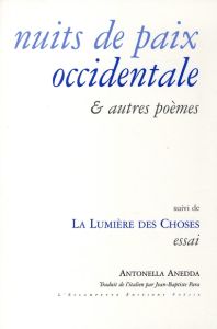 Nuits de paix occidentale et autres poèmes. Précédé de Basse lumière, suivi de La lumière des choses - Anedda Antonella - Para Jean-Baptiste