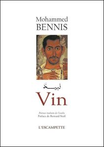 Vin. Edition - Bennis Mohammed - Nissabouri Mostafa - Noël Bernar