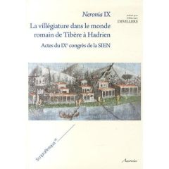 Neronia. Volume 9, La villégiature dans le monde romain de Tibère à Hadrien - Actes du IXe congrès d - Devillers Olivier