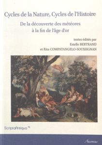 Cycles de la Nature, Cycles de l'Histoire. De la découverte des météores à la fin de l'âge d'or - Bertrand Estelle - Compatangelo-Soussignan Rita