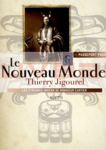 PASSEPORT POUR LE NOUVEAU MONDE - JIGOUREL THIERRY