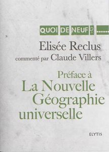 Préface à la Nouvelle Géographie universelle - Reclus Elisée - Villers Claude