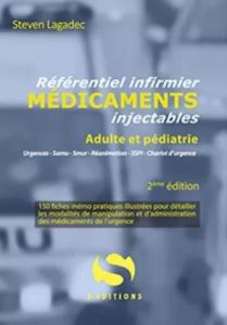 Référentiel infirmier des médicaments injectables. Adulte et pédiatrie, Edition 2024 - Lagadec Steven