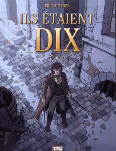 Ils étaient dix Tome 3 : Paris 1820 - Stalner Eric