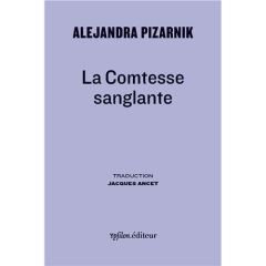 La Comtesse sanglante - Pizarnik Alejandra - Ancet Jacques