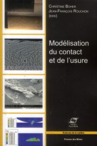 Modélisation du contact et de l'usure. Actes des Journées internationales francophones de tribologie - Boher Christine - Rouchon Jean-François - Frêne Je