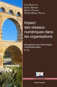 Impact des réseaux numériques dans les organisations. Management des technologies organisationnelles - Barlette Yves - Bonnet Daniel - Plantié Michel - R