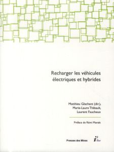 Recharger les véhicules électriques et hybrides - Glachant Matthieu - Thibault Marie-Laure - Faucheu