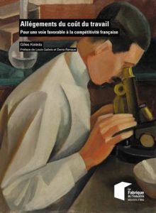 Allégements du coût du travail : pour une voie favorable à la compétitivité française - Koléda Gilles - Gallois Louis - Ranque Denis