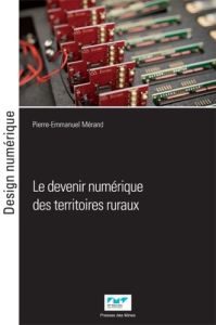 Le devenir numérique des territoires ruraux - Mérand Pierre-Emmanuel - Riccio Pierre-Michel