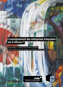 L'investissement des entreprises françaises est-il efficace ? - Mini Caroline - Guillou Sarah - Lallement Rémi