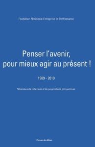 Penser l'avenir, pour mieux agir au présent ! (1969-2019). 50 années de réflexions et de proposition - FNEP