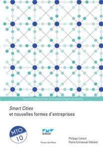 Management des Technologies Organisationnelles N° 10 : Smart Cities : vers de nouvelles organisation - Cohard Philippe - Mérand Pierre-Emmanuel