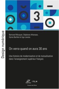 On verra quand on aura 30 ans. Une histoire de modernisation et de mutualisation dans l'nseignement - Mocquet Bertrand - Athanase Stéphane - Barthel Syl