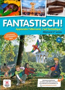 Allemand 1re année Fantastisch! Edition 2016 - Maccarini Jocelyne - Boullot Florian - Déchalotte