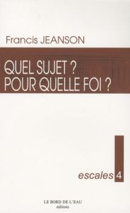 Quel sujet ? Pour quelle foi ? - Jeanson Francis